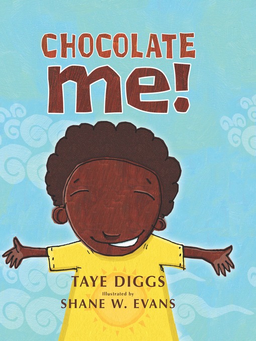Title details for Chocolate Me! by Taye Diggs - Wait list